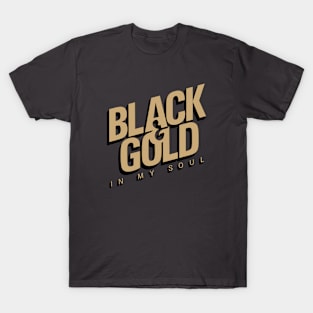 Black & Gold In My Soul T-Shirt